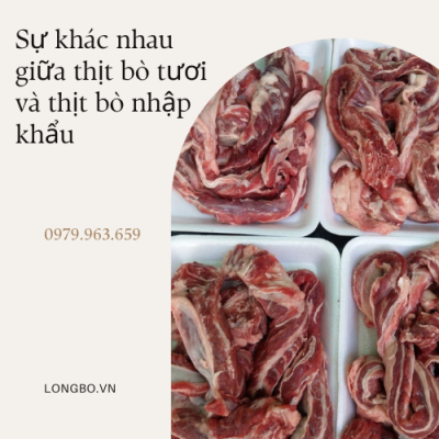 Sự khác nhau giữa thịt bò tươi và thịt bò nhập khẩu